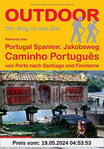 Portugal Spanien: Jakobsweg Caminho Português von Porto nach Santiago und Finisterre (Der Weg ist das Ziel)